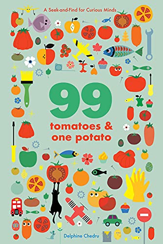 Beispielbild fr 99 Tomatoes and One Potato: A Seek-and-Find for Curious Minds zum Verkauf von SecondSale