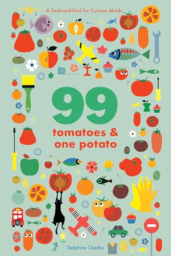 Imagen de archivo de 99 Tomatoes and One Potato: A Seek-and-Find for Curious Minds a la venta por SecondSale