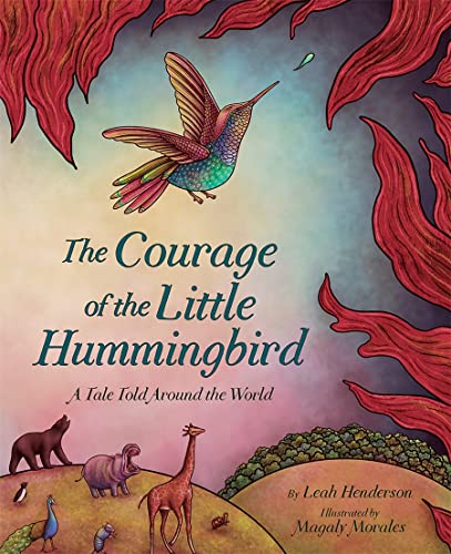 Beispielbild fr The Courage of the Little Hummingbird : A Tale Told Around the World zum Verkauf von Better World Books