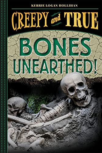Imagen de archivo de Bones Unearthed! (Creepy and True, Bk. 3) a la venta por BookOutlet