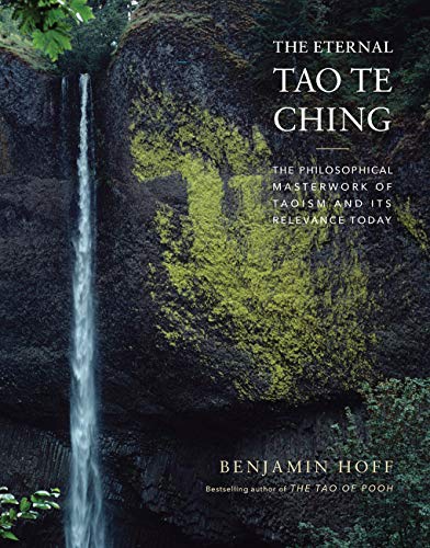 Stock image for The Eternal Tao Te Ching: The Philosophical Masterwork of Taoism & Its Relevance Today for sale by Powell's Bookstores Chicago, ABAA