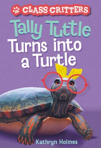 Stock image for Tally Tuttle Turns into a Turtle (Class Critters #1) for sale by Better World Books