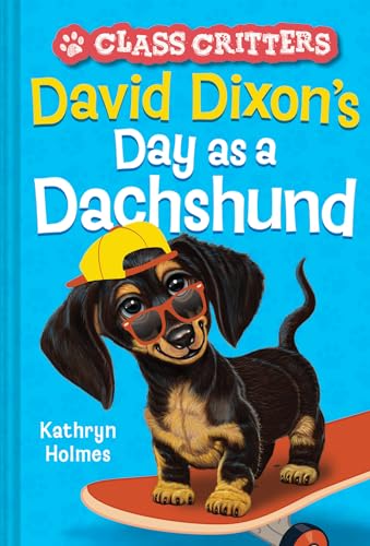 Stock image for David Dixon's Day as a Dachshund (Class Critters #2) for sale by ThriftBooks-Atlanta