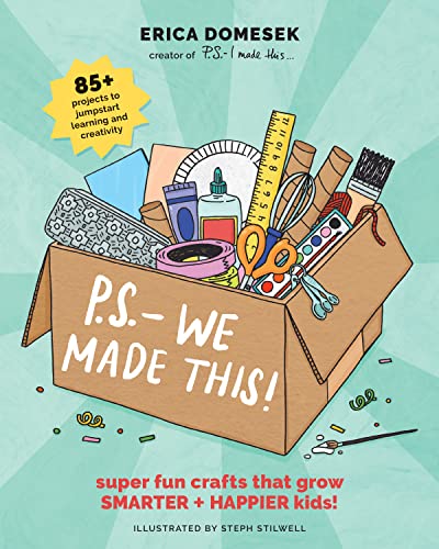 9781419756108: P.S.- We Made This: Super Fun Crafts That Grow Smarter + Happier Kids!