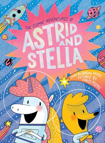 9781419757013: The Cosmic Adventures of Astrid and Stella 1