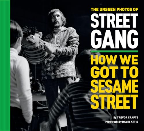 9781419758409: The Unseen Photos of Street Gang: How We Got to Sesame Street