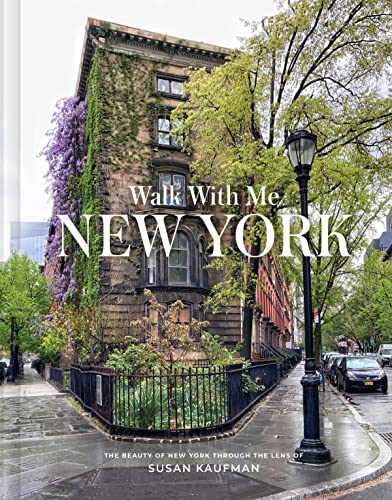 Stock image for Walk With Me New York: The Beauty of New York Through the Lens of Susan Kaufman for sale by WorldofBooks