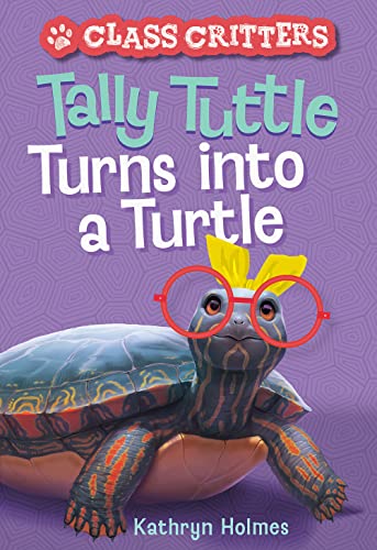 Stock image for Tally Tuttle Turns Into a Turtle (Class Critters #1) for sale by ThriftBooks-Atlanta