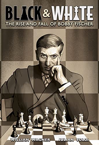 Stock image for Black and White : The Rise and Fall of Bobby Fischer for sale by Better World Books
