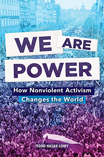 Beispielbild fr We Are Power : How Nonviolent Activism Changes the World zum Verkauf von Better World Books: West