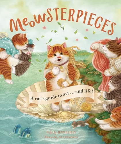 Imagen de archivo de Meowsterpieces: A Cat's Guide to Art. and Life! a la venta por Revaluation Books