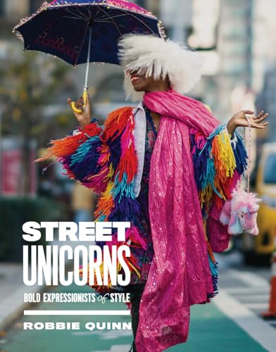 Beispielbild fr Street Unicorns: Extravagant Fashion Photography from NYC Streets and Beyond zum Verkauf von GF Books, Inc.