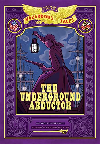 Imagen de archivo de The Underground Abductor: Bigger & Badder Edition (Nathan Hale's Hazardous Tales #5) a la venta por SecondSale