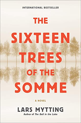 Imagen de archivo de The Sixteen Trees of the Somme: A Novel a la venta por Seattle Goodwill