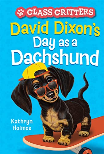Stock image for David Dixon's Day as a Dachshund (Class Critters #2) for sale by ThriftBooks-Dallas