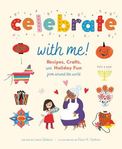 Imagen de archivo de Celebrate with Me!: Recipes, Crafts, and Holiday Fun from Around the World a la venta por GF Books, Inc.