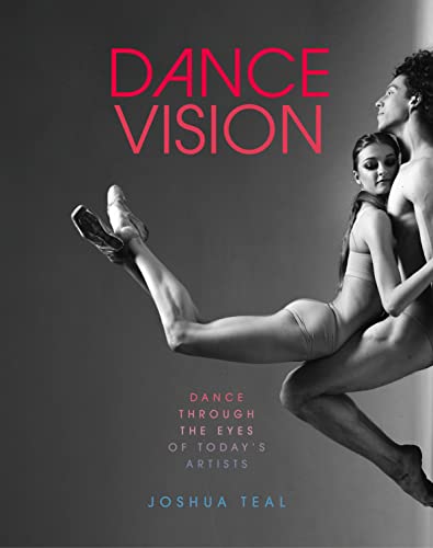 Stock image for Dance Vision: Dance Through the Eyes of Today  s Artists for sale by PlumCircle