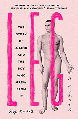 Stock image for Leg: The Story of a Limb and the Boy Who Grew from It for sale by ThriftBooks-Dallas