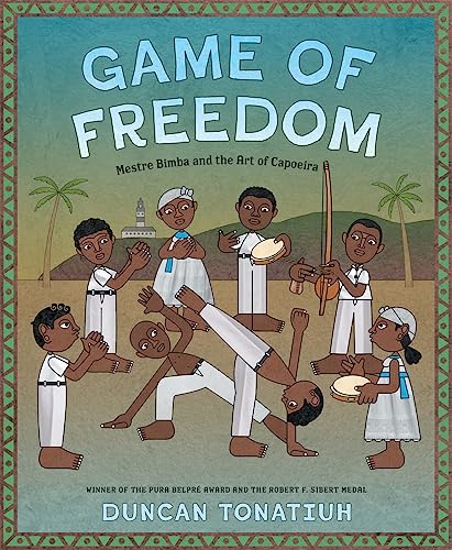 Imagen de archivo de Game of Freedom: Mestre Bimba and the Art of Capoeira a la venta por BookOutlet