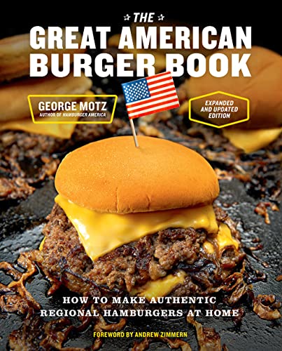 9781419765148: The Great American Burger Book (Expanded and Updated Edition): How to Make Authentic Regional Hamburgers at Home