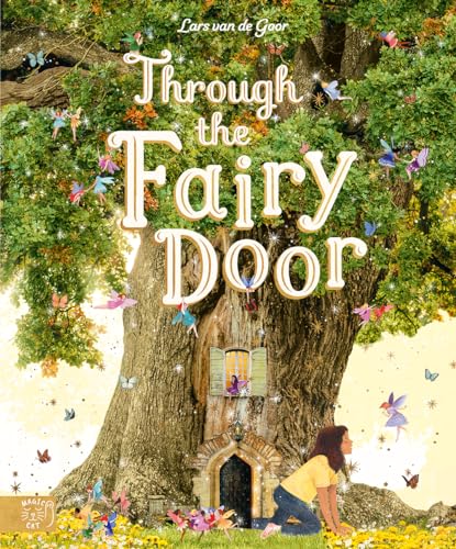 Stock image for Through the Fairy Door: A Picture Book for sale by Red's Corner LLC