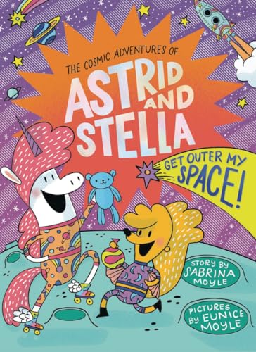 Stock image for Get Outer My Space! (The Cosmic Adventures of Astrid and Stella Book #3 (A Hello!Lucky Book)): A Graphic Novel for sale by HPB-Diamond