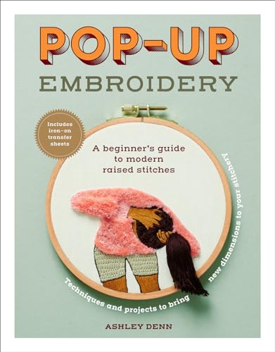 Stock image for Pop-up Embroidery: A Beginner?s Guide to Modern Raised Stitches for sale by Books Unplugged