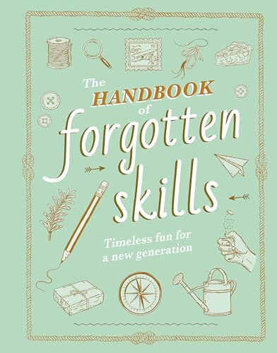 Beispielbild fr The Handbook of Forgotten Skills zum Verkauf von Blackwell's