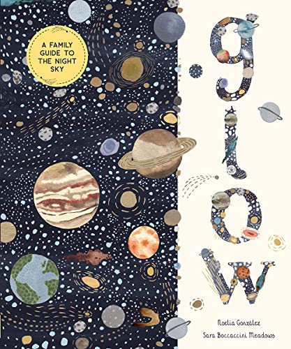9781419767807: Glow: A Family Guide to the Night Sky (In Our Nature)