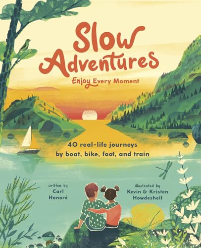 Stock image for Slow Adventures: Enjoy Every Moment: 40 Real-Life Journeys by Boat, Bike, Foot, and Train for sale by Ebooksweb