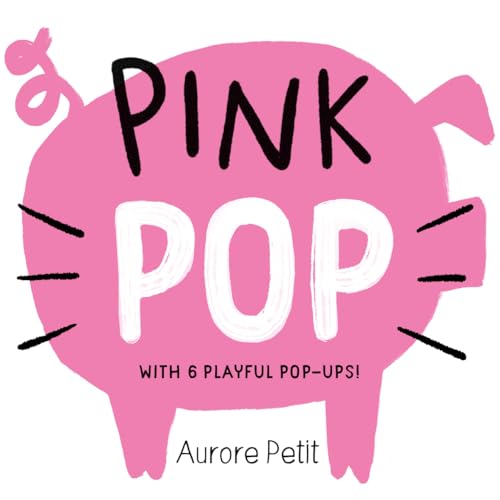 Stock image for Pink Pop (With 6 Playful Pop-Ups!): A Board Book (Color Pops) for sale by GF Books, Inc.