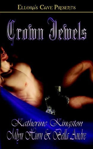 Crown Jewels: The Princess Brat / the Man Who Should Be King / What a Queen Wants (9781419950148) by Kingston, Katherine; Hurn, Mlyn; Andre, Bella