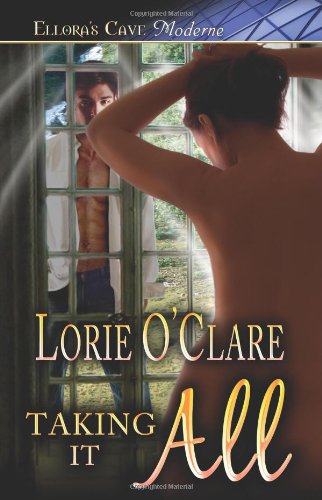 Taking it All (9781419954757) by Lorie O'Clare