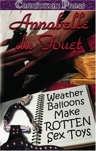 Beispielbild fr Weather Balloons Make Rotten Sex Toys zum Verkauf von HPB-Ruby