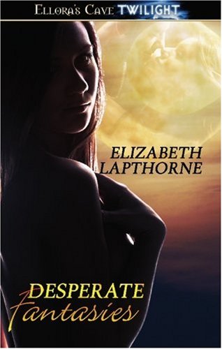 Desperate Fantasies (9781419957789) by Lapthorne, Elizabeth