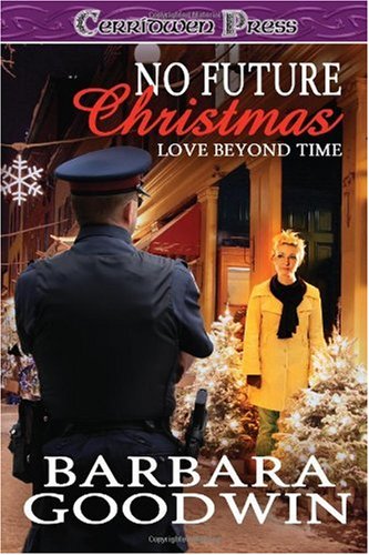 Love Beyond Time: No Future Christmas (9781419959547) by Goodwin, Barbara