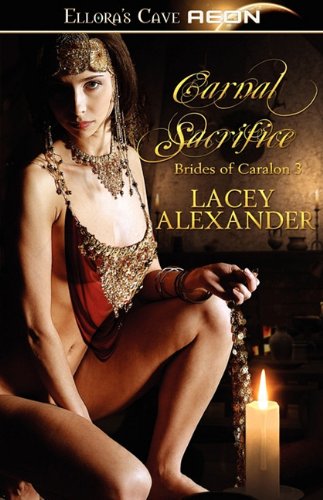 Carnal Sacrifice (9781419961328) by Lacey Alexander