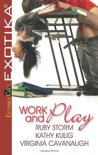 Work and Play (9781419967573) by Kathy Kulig Virginia Cavanaugh Ruby Storm; Kathy Kulig; Virginia Cavanaugh