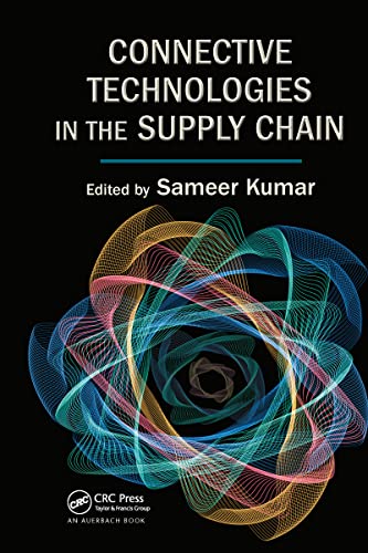 9781420043495: Connective Technologies in the Supply Chain: 03 (Supply Chain Integration Modeling, Optimization and Application)