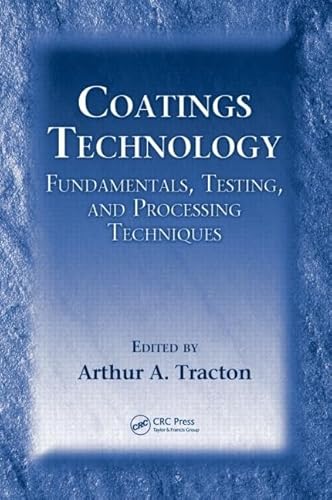 Stock image for Coatings Technology: Fundamentals, Testing, and Processing Techniques for sale by Chiron Media