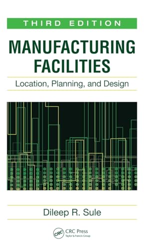 Beispielbild fr Manufacturing Facilities: Location, Planning, and Design, Third Edition zum Verkauf von BooksRun