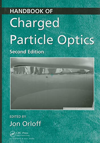 Handbook of Charged Particle Optics, Second Edition - Jon Orloff