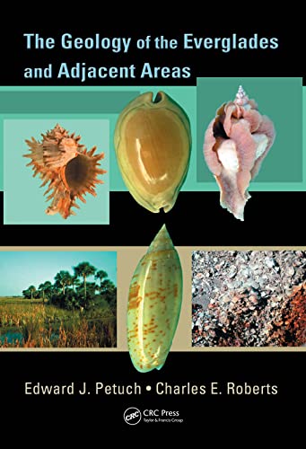 The Geology of the Everglades and Adjacent Areas (9781420045581) by Petuch, Edward J.; Roberts, Charles