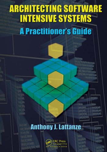 9781420045697: Architecting Software Intensive Systems: A Practitioners Guide