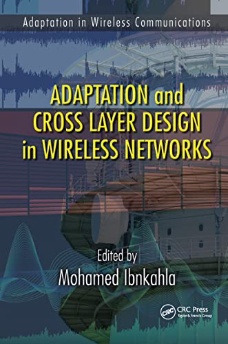 Stock image for Adaptation and Cross Layer Design in Wireless Networks (Electrical Engineering and Applied Signal Processing, 21) for sale by Phatpocket Limited