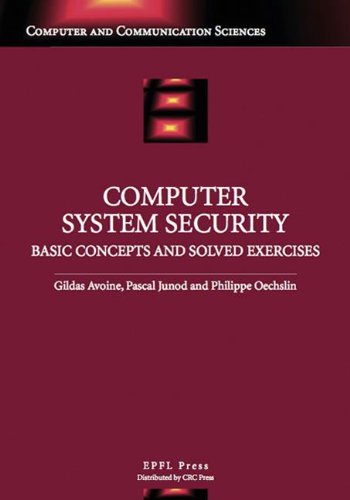 Beispielbild fr Computer System Security: Basic Concepts and Solved Exercises (Computer and Communications Science) zum Verkauf von Anybook.com