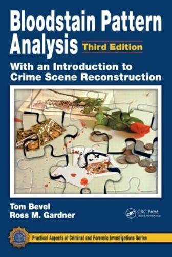 Beispielbild fr Bloodstain Pattern Analysis with an Introduction to Crime Scene Reconstruction (Practical Aspects of Criminal and Forensic Investigations) zum Verkauf von HPB-Red