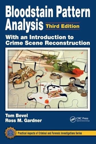 Stock image for Bloodstain Pattern Analysis with an Introduction to Crime Scene Reconstruction (Practical Aspects of Criminal and Forensic Investigations) for sale by Textbooks_Source