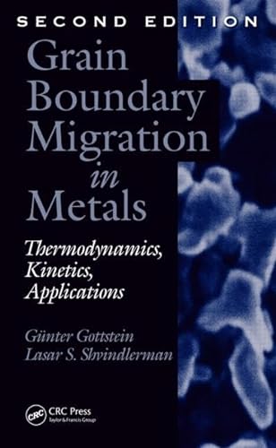 9781420054354: Grain Boundary Migration in Metals: Thermodynamics, Kinetics, Applications, Second Edition