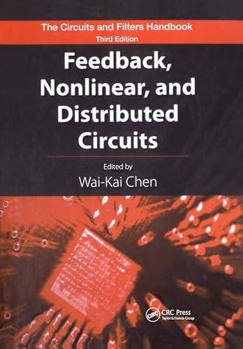 Imagen de archivo de Feedback, Nonlinear, and Distributed Circuits (The Circuits and Filters Handbook, 3rd Edition) a la venta por Fahrenheit's Books